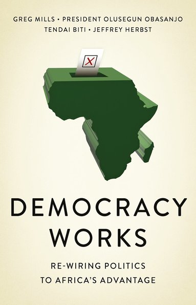 Greg Mills, Olusegun Obasanjo, Tendai Biti, Jeffrey Herbst - Democracy Works, Häftad