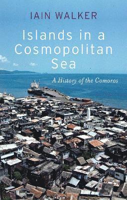 Iain Walker - Islands in a Cosmopolitan Sea, Inbunden