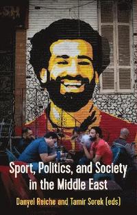bokomslag Sport, Politics, and Society In the Middle East