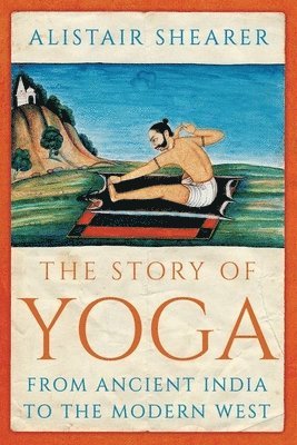 Alistair Shearer - Story of Yoga, Inbunden