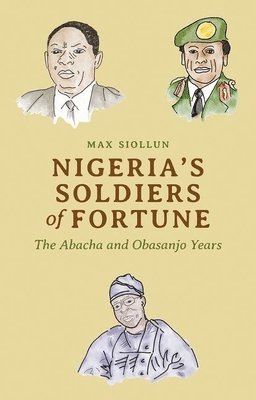 bokomslag Nigeria's Soldiers of Fortune