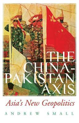 Andrew Small - China-Pakistan Axis, Häftad