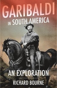 bokomslag Garibaldi in South America