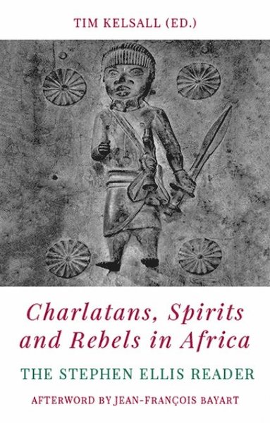 bokomslag Charlatans, Spirits and Rebels in Africa