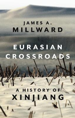 bokomslag Eurasian Crossroads: A History of Xinjiang