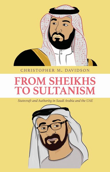 Christopher M. Davidson - From Sheikhs to Sultanism, Inbunden