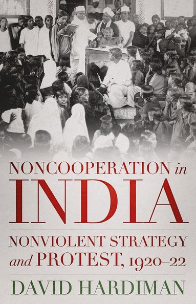 David Hardiman - Noncooperation in India, Inbunden