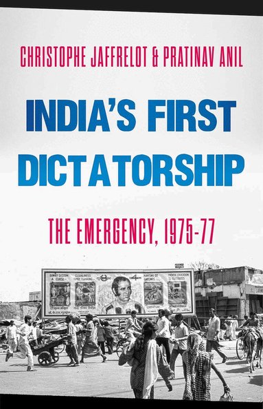 Christophe Jaffrelot, Pratinav Anil - India's First Dictatorship, Inbunden