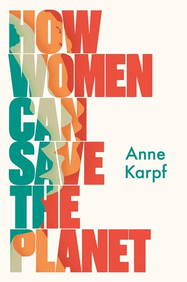 bokomslag How Women Can Save The Planet