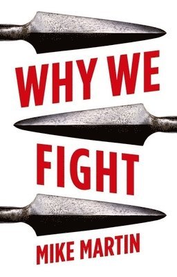 Mike Martin - Why We Fight, Häftad