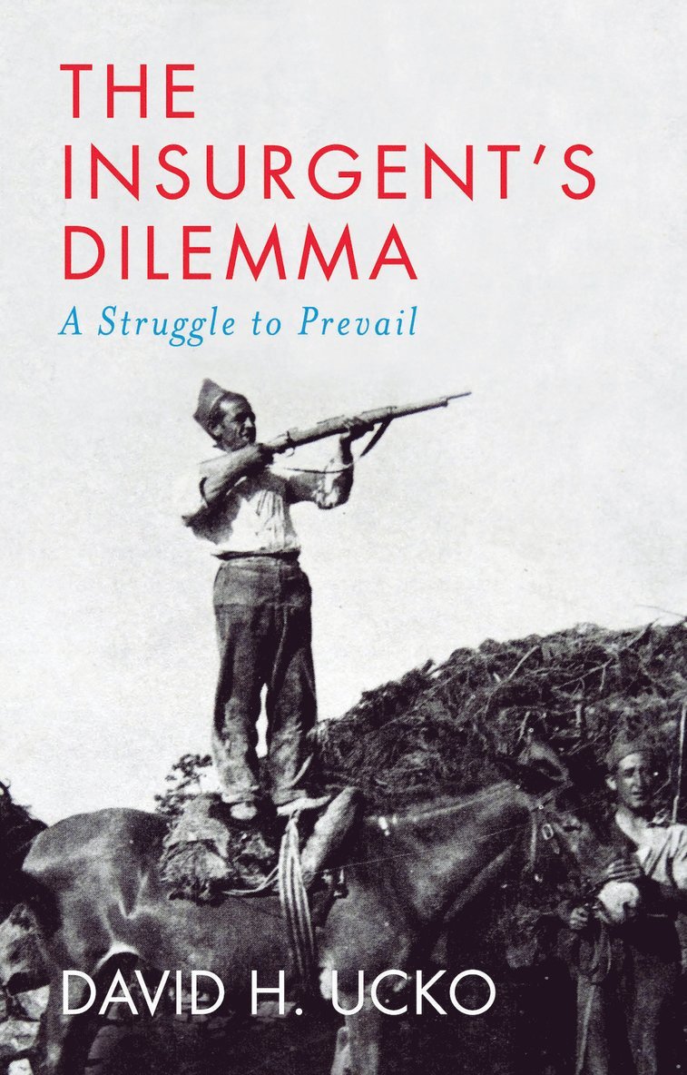 The Insurgent's Dilemma 1