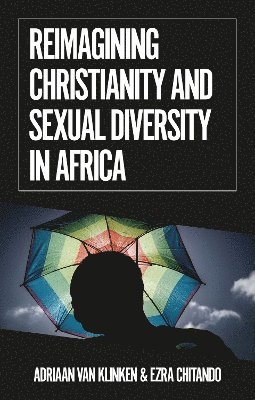 Reimagining Christianity and Sexual Diversity in Africa 1