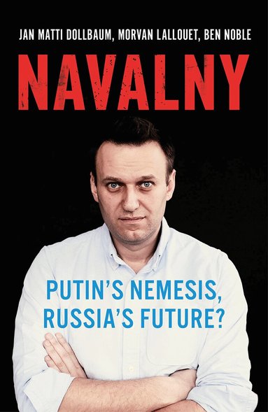 Jan Matti Dollbaum, Morvan Lallouet, Ben Noble - Navalny, Inbunden