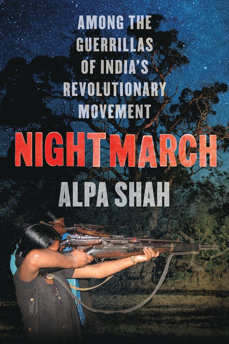 Alpa Shah - Nightmarch, Häftad