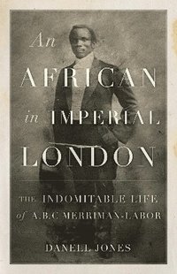 bokomslag An African in Imperial London