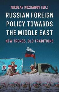 bokomslag Russian Foreign Policy Towards the Middle East