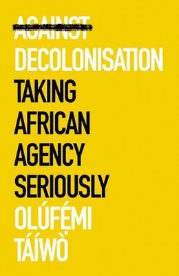 bokomslag Against Decolonisation