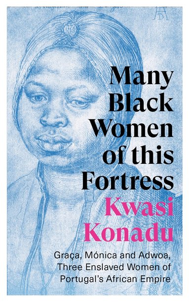 Kwasi Konadu - Many Black Women of this Fortress, Häftad