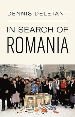 Dennis Deletant - In Search of Romania, Inbunden