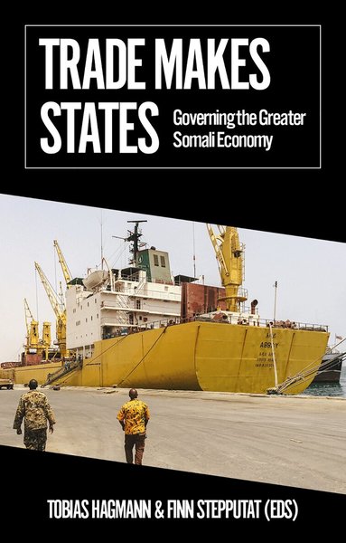 Tobias Hagmann, Finn Stepputat - Trade Makes States, Häftad