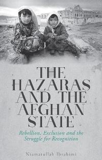 bokomslag The Hazaras and the Afghan State