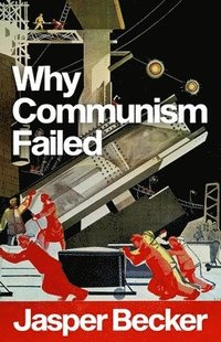 bokomslag Why Communism Failed