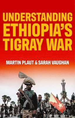 bokomslag Understanding Ethiopia's Tigray War