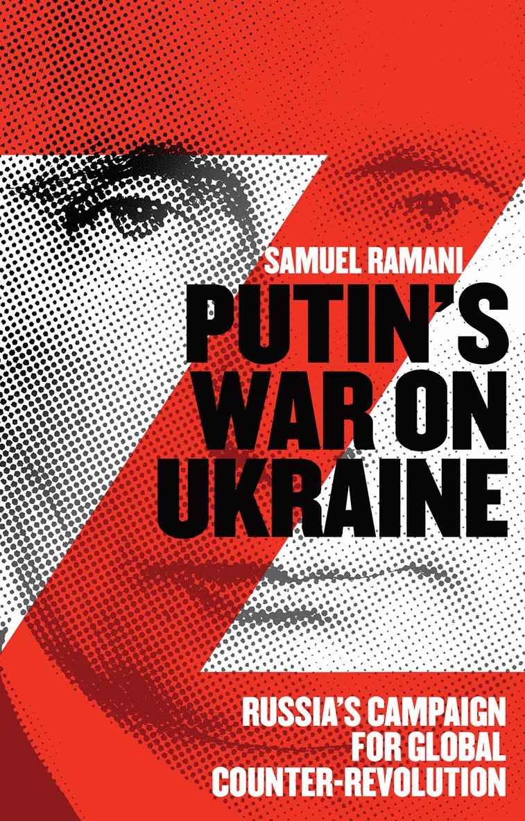 Samuel Ramani - Putin’s War on Ukraine, Inbunden