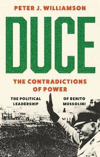 bokomslag Duce: The Contradictions of Power