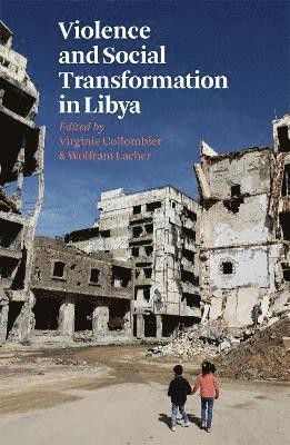 Violence and Social Transformation in Libya 1
