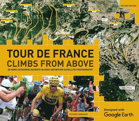 Richard Abraham - Tour de France - Climbs from Above, Inbunden