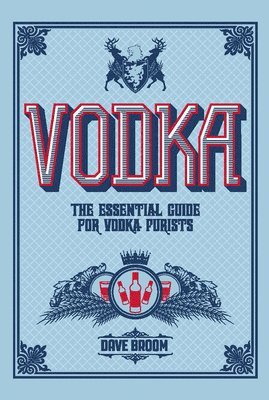 Dave Broom - Vodka, Inbunden