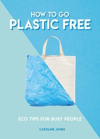 bokomslag How to Go Plastic Free