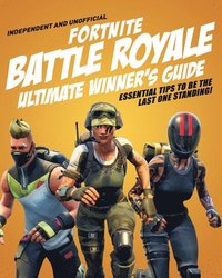 bokomslag Fortnite Battle Royale Ultimate Winner's Guide (Independent & Unofficial)