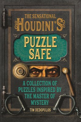 Tim Dedopulos - The Sensational Houdini's Puzzle Safe: A Collection of Puzzles Inspired by the Master of Mystery, Inbunden