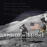 bokomslag The Apollo Missions: In the Astronauts' Own Words