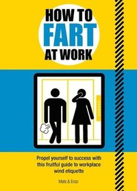 bokomslag How to Fart at Work