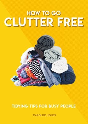 How to Go Clutter Free 1