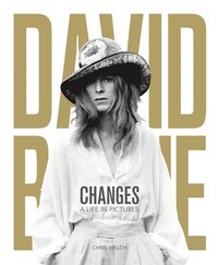bokomslag David Bowie - Changes: A Life in Pictures 1947-2016
