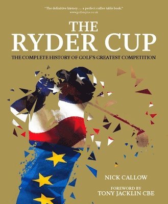 bokomslag The Ryder Cup: The Complete History of Golf's Greatest Competition