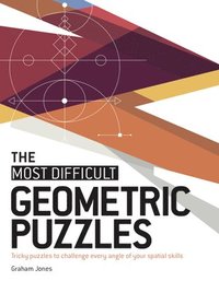 bokomslag The Most Difficult Geometric Puzzles: Tricky Puzzles to Challenge Every Angle of Your Spatial Skills