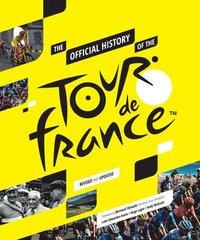 bokomslag The Official History of the Tour de France