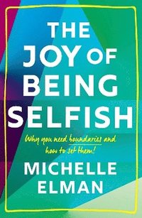 bokomslag The Joy of Being Selfish