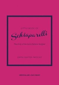 bokomslag Little Book of Schiaparelli: The Story of the Iconic Fashion Designer