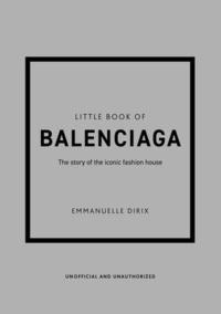 bokomslag Little Book of Balenciaga: The Story of the Iconic Fashion House