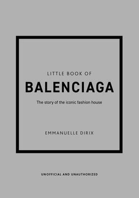 Emmanuelle Dirix - Little Book of Balenciaga, Inbunden