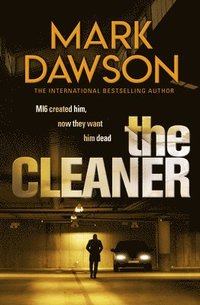 bokomslag The Cleaner (John Milton Book 1): Mi6 Created Him. Now They Want Him Dead.'