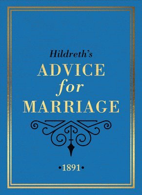 Hildreth - Hildreth's Advice for Marriage, 1891, Inbunden