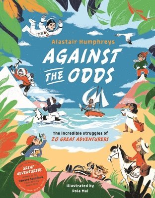 Alastair Humphreys - Against the Odds, Inbunden
