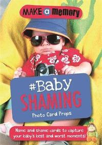 bokomslag Make a Memory #Baby Shaming Photo Card Props